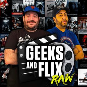 Geeks and Flix Raw