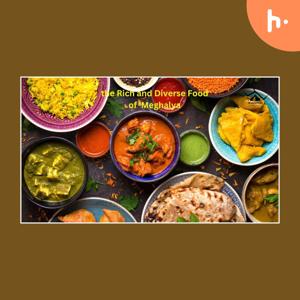 Discover the Rich and Diverse Food of Meghalaya