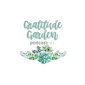 Gratitude Garden Podcast