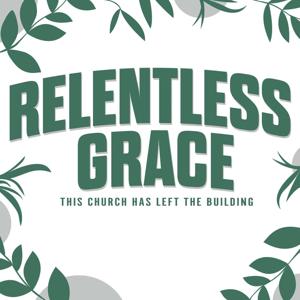 Relentless Grace