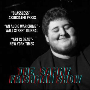 The Sammy Frishman Show - Comedy Podcast