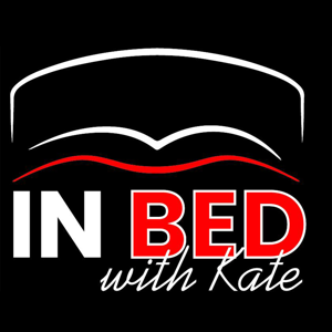 In Bed With Kate Podcast