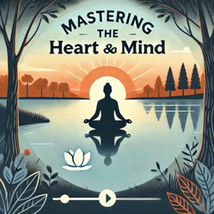Mastering the Heart and Mind