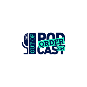 Out of Order podcast 254