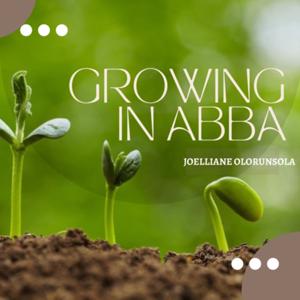 Growing In Abba