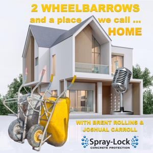 2 Wheelbarrows and a Place We Call Home