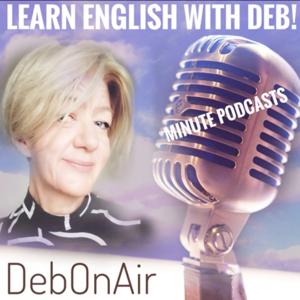 DebOnAir - Learn English with Deb!