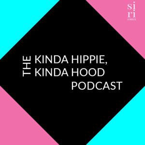 The Kinda Hippie, Kinda Hood Podcast