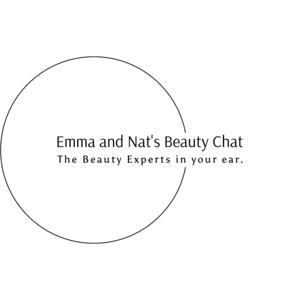 Emma and Nat's Beauty Chat