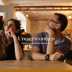 Ungezwungen - Der Podcast für gesunde Gespräche