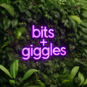 Bits & Giggles