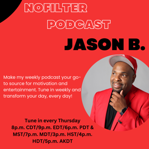 No Filter Podcast W/Jason B