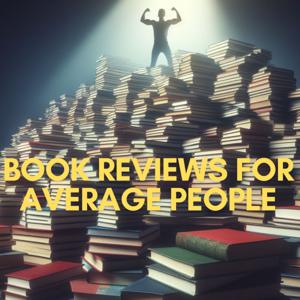 Book Reviews for Average People