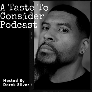 A Taste To Consider Pod Cast