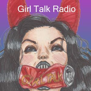 Girl Talk Radio