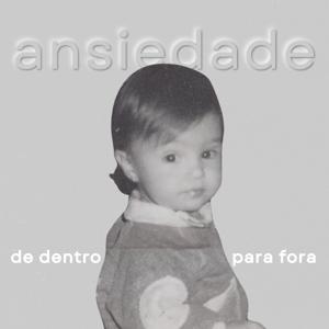 ansiedade de dentro para fora