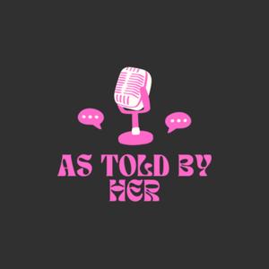 As Told By Her