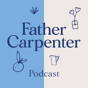 Father Carpenter Podcast