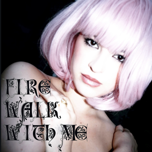 Fire Walk With Me
