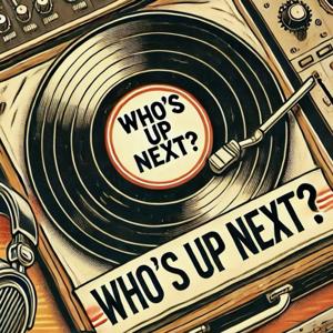 Who's Up Next?