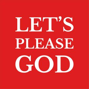 Let's Please God