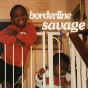 Borderline Savage