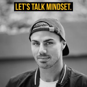 Alex Koch - Let's talk mindset.