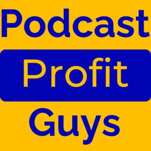 Podcast Profit Guys