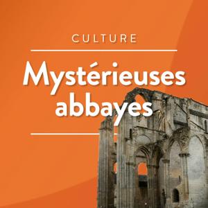 Mystérieuses abbayes