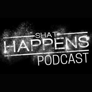 SHAT HAPPENS PODCAST