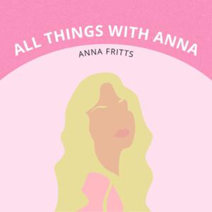All Things With Anna