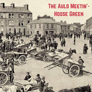 The Auld Meetin'- Hoose Green