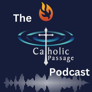 The Catholic Passage Podcast