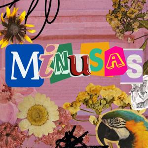 Un Podcast de Minusas