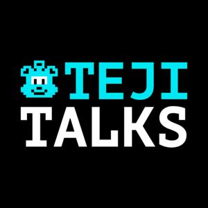 TEJI TALKS