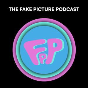 The Fake Picture Podcast