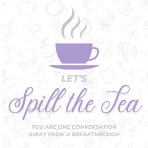 Let's Spill the Tea