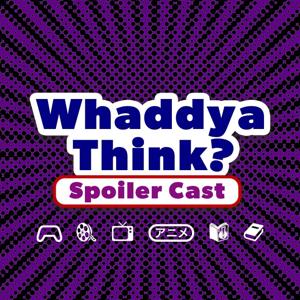 Whaddya Think? Spoiler Cast
