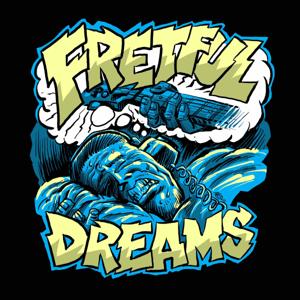Fretful Dreams