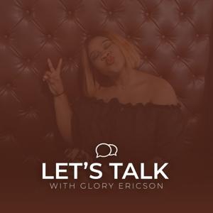 Let's talk with GloryEricson