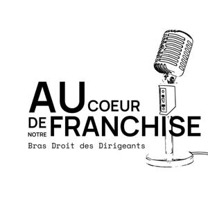 Au cœur de notre franchise par Bras Droit des Dirigeants