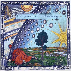 The Stance of Unknowing