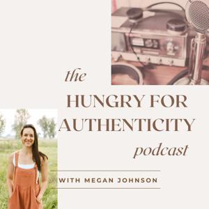 The Hungry for Authenticity Podcast