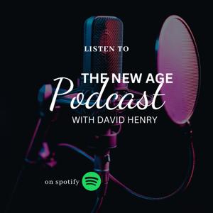 The New Age Podcast With-David Henry