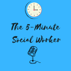 The 5-Minute Social Worker