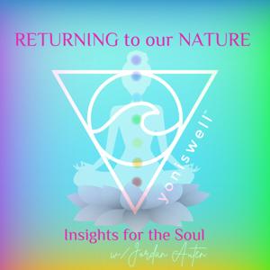 RETURNING to our NATURE - Insights for the Soul