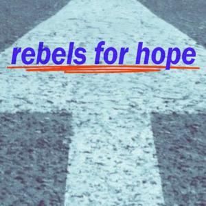 Rebels For Hope