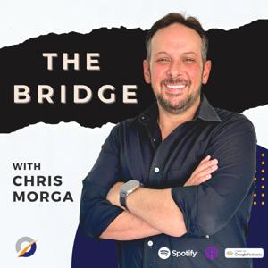 The Bridge with Chris Morga