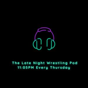 The Late Night Wrestling Pod