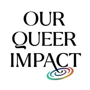 Our Queer Impact